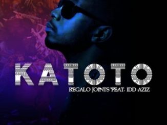 REGALO Joints - Katoto Ft. Idd Aziz Mp3 Audio Download